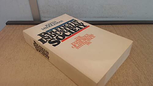 Beispielbild fr Politics in an Industrial Society: The Experience of the British System Since 1911 zum Verkauf von WorldofBooks