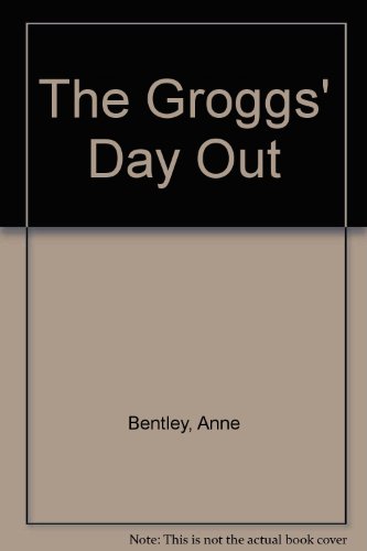 Grogg's Day Out (9780233973487) by Bentley, Anne; Bentley, Roy