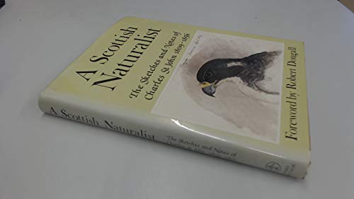 Imagen de archivo de A Scottish Naturalist. The Sketches and Notes of Charles St John. 1809-1856 a la venta por The London Bookworm