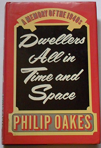 Imagen de archivo de Dwellers All In Time And Space A Memory of the 1940s a la venta por Willis Monie-Books, ABAA