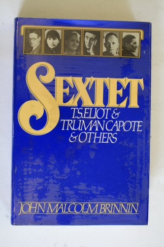 Stock image for Sextet: T.S.Eliot and Truman Capote and Others for sale by The London Bookworm
