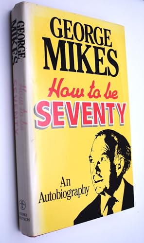 9780233974538: How to be seventy: An autobiography