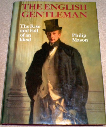 9780233974897: English Gentleman: The Rise and Fall of an Ideal