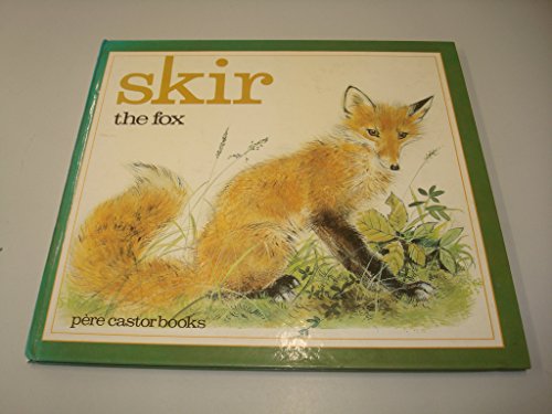 Stock image for Skir the Fox (Pere Castor Books) for sale by Books@Ruawai