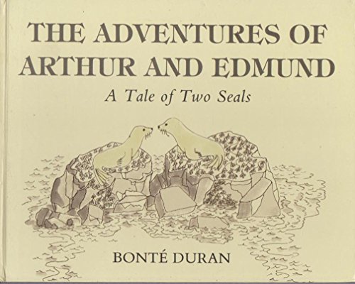 Stock image for The Adventures of Arthur and Edmund: A Tale of Two Seals for sale by Book Realm
