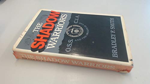 9780233975771: The Shadow Warriors: O.S.S. and the Origins of the C.I.A.