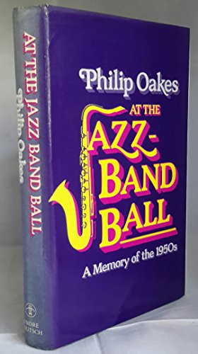 Imagen de archivo de At the Jazz Band Ball: A Memory of the 1950's a la venta por WorldofBooks