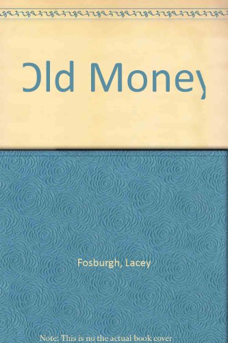 Imagen de archivo de Old Money a la venta por M. W. Cramer Rare and Out Of Print Books