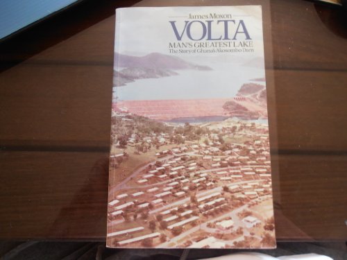 Beispielbild fr Volta, Man's Greatest Lake: Story of Ghana's Akosombo Dam zum Verkauf von WorldofBooks