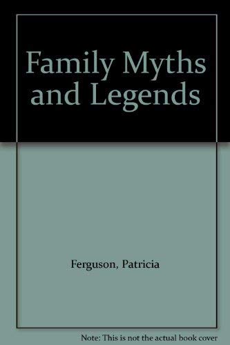Stock image for Family myths and legends: A novel for sale by The Maryland Book Bank