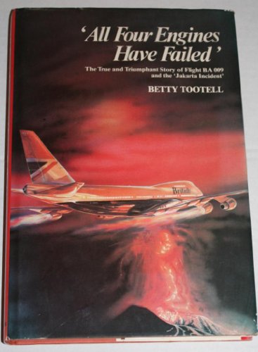 9780233977584: All Four Engines Have Failed: True and Triumphant Story of Flight BA 009 and the Jakarta Incident