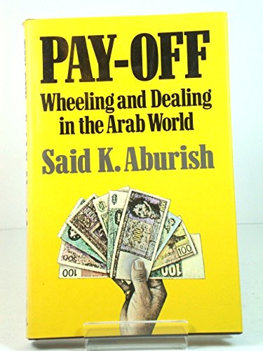 Imagen de archivo de Pay Off: Wheeling and Dealing in the Arab World a la venta por WorldofBooks