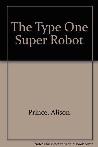 The Type One Super Robot (9780233979533) by Prince, Alison