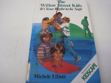 Stock image for The Willow Street Kids: It's Your Right to be Safe for sale by AwesomeBooks