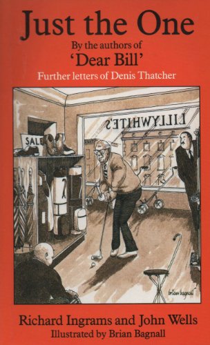 Imagen de archivo de Just the One: Further Letters of Denis Thatcher a la venta por Reuseabook