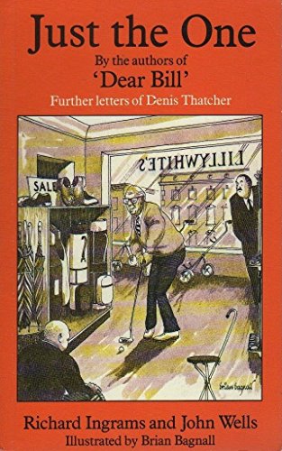 Stock image for Just the One: Further Letters of Denis Thatcher for sale by AwesomeBooks