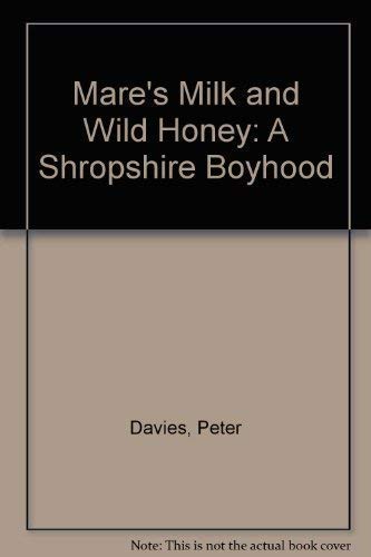 Beispielbild fr Mare's Milk and Wild Honey: A Shropshire Boyhood zum Verkauf von WorldofBooks