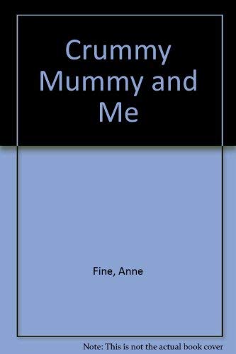 Crummy Mummy and Me (9780233980591) by Anne Fine