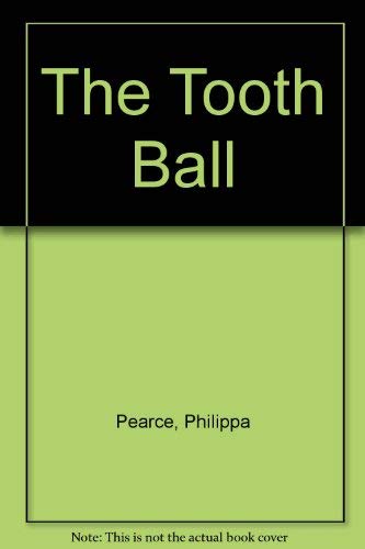 Stock image for The Tooth Ball. for sale by mcgbooks