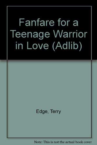 Stock image for Fanfare for a Teenage Warrior in Love (Adlib) for sale by AwesomeBooks
