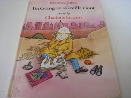 Stock image for I'm Going on a Gorilla Hunt for sale by AwesomeBooks