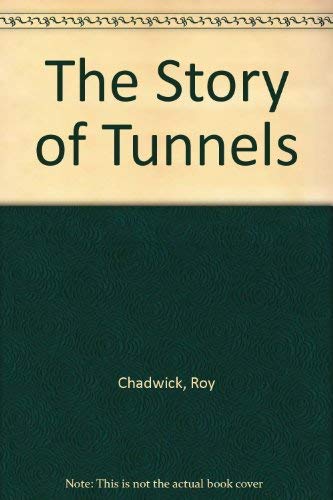 Stock image for The Story of Tunnels for sale by Leaf Ends