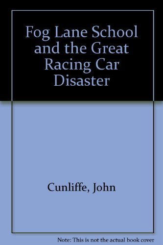 Fog Lane School and the Great Racing Car Disaster (9780233981956) by John Cunliffe; Andrew Tiffen