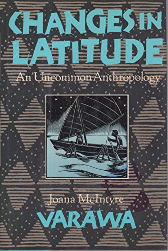 Imagen de archivo de Changes In Latitude: An Uncommon Anthropology a la venta por Wonder Book