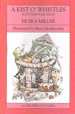 Beispielbild fr A Kist o'Whistles: Scottish Folk Tales, a Children's Classic zum Verkauf von Red Feather Books