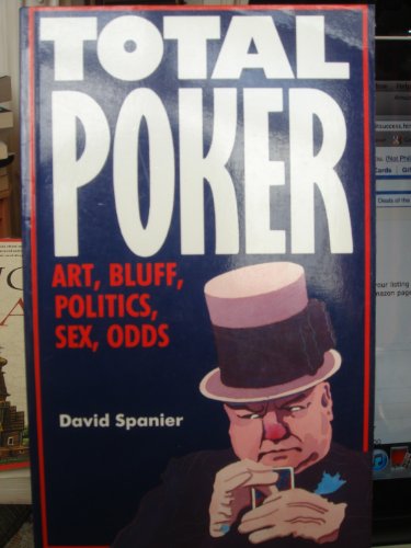 Stock image for Total Poker, Art, Bluff, Politics, Sex, Odds for sale by Geoff Blore`s Books