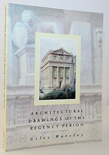 ARCHITECTURAL DRAWINGS OF THE REGENCY PERIOD 1790-1837
