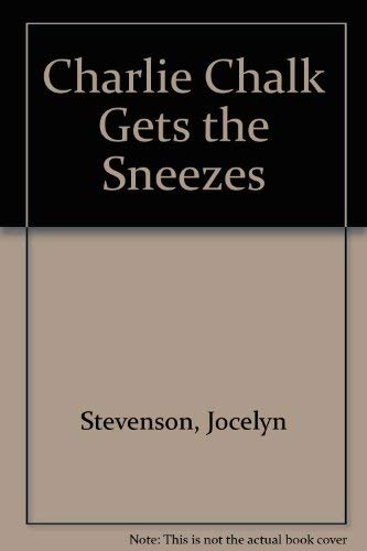 Beispielbild fr Charlie Chalk Gets the Sneezes zum Verkauf von medimops