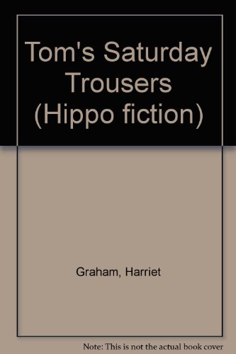 Imagen de archivo de Tom's Saturday Trousers (Hippo fiction) a la venta por AwesomeBooks