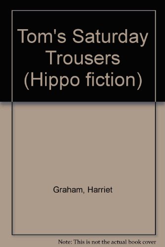 Stock image for Tom's Saturday Trousers (Hippo fiction) for sale by WorldofBooks