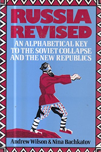 Beispielbild fr Russia Revised: Alphabetical Key to the Soviet Collapse and the New Republics zum Verkauf von AwesomeBooks