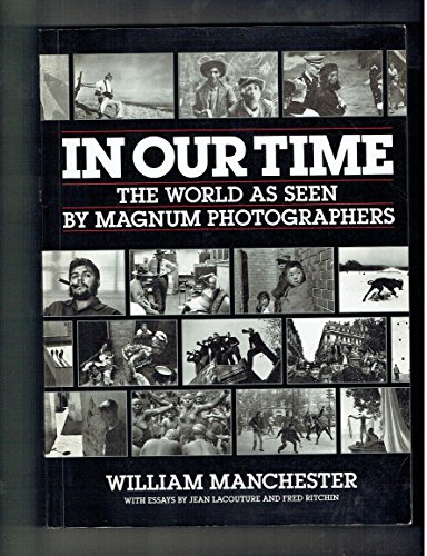 Stock image for IN OUR TIME: The World as Seen by "Magnum" Photographers for sale by Amazing Book Company