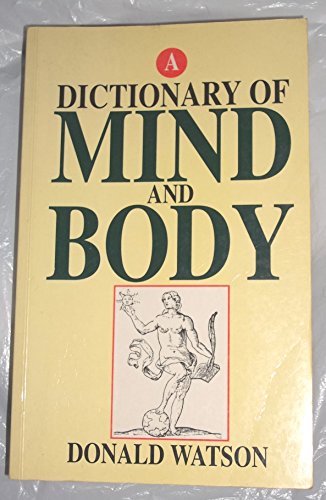 Beispielbild fr A Dictionary of Mind and Body zum Verkauf von WorldofBooks