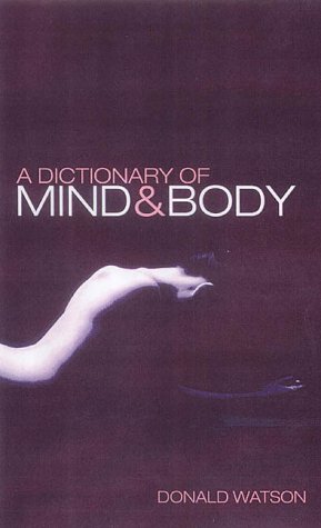 Imagen de archivo de A Dictionary of Mind and Body a la venta por WorldofBooks