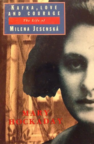 Kafka, Love and Courage. The life of Milena Jesenka