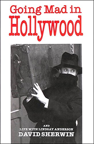 Imagen de archivo de Going Mad in Hollywood: And Life with Lindsay Anderson a la venta por WorldofBooks