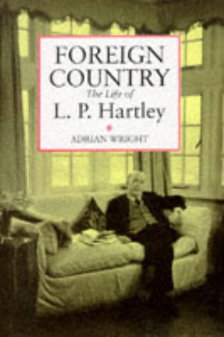 9780233989761: Foreign Country: The Life of L. P. Hartley