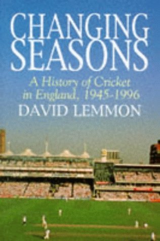 Stock image for Changing Seasons: History of English Cricket, 1945-96 for sale by WorldofBooks