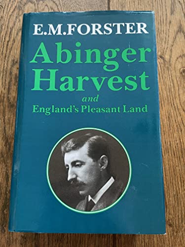 Abinger Harvest and England's Pleasant Land - Forster, E M; Heine, Elizabeth (edited with introduction and notes)