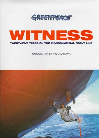 Stock image for Witness: Greenpeace - 25 Years on the Environmental Front Line for sale by WorldofBooks