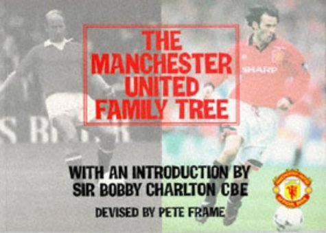Manchester United Family Tree (9780233990255) by White, Jim & Pete Frame