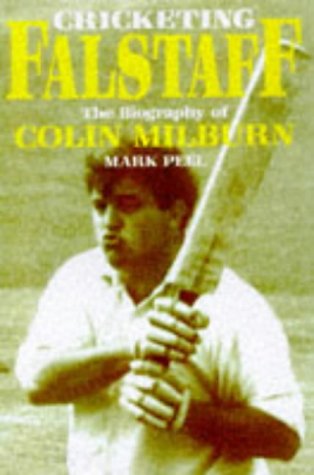 Imagen de archivo de Cricketing Falstaff: A Biography of Colin Milburn a la venta por WorldofBooks