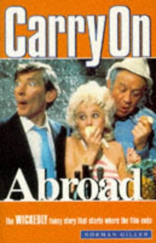Stock image for Carry on Abroad: The Wickedly Funny Story that Starts Where the Film Ends for sale by WorldofBooks