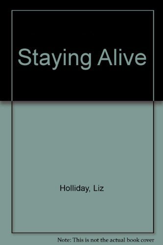 Staying Alive (9780233990446) by Holliday, Liz