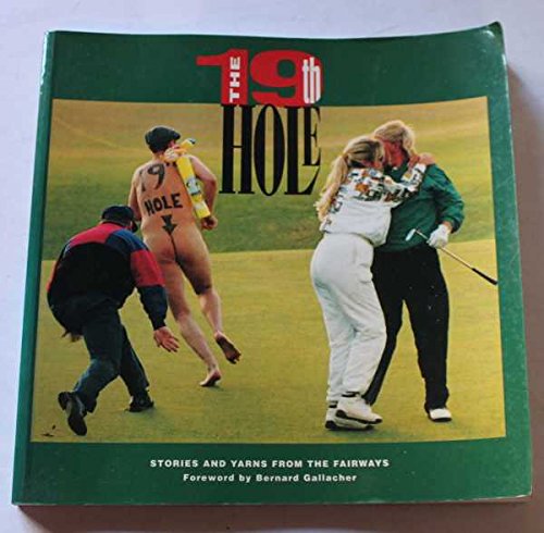 Beispielbild fr The 19th Hole : Stories and Yarns from the Fairways zum Verkauf von Better World Books: West