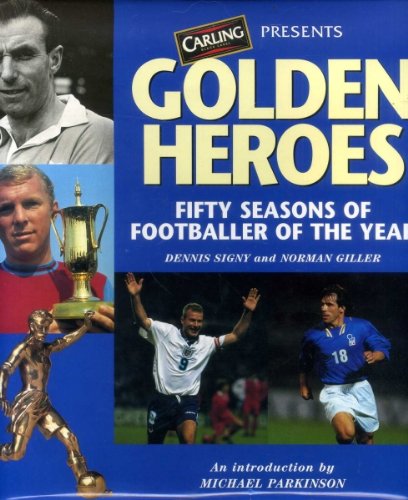 Stock image for Golden Heroes: Celebrating 50 Seasons of Footballer of the Year for sale by WorldofBooks